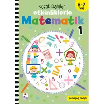Küçük Dahiler – Etkinliklerle Matematik 1 (6-7 Yaş )