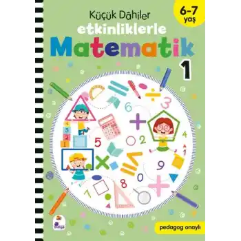 Küçük Dahiler – Etkinliklerle Matematik 1 (6-7 Yaş )