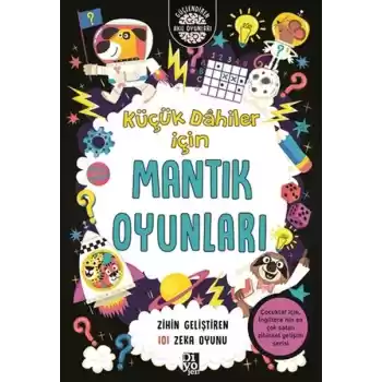 Küçük Dahiler İçin Mantık Oyunları - Zihin Geliştiren 101 Zeka Oyunu