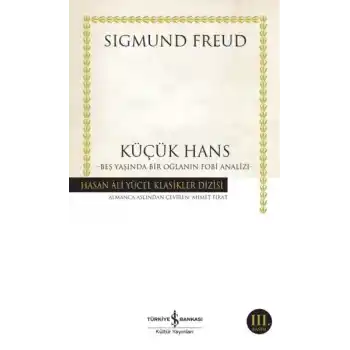 Küçük Hans - Beş Yaşında Bir Oğlanın Fobi Analizi - Hasan Ali Yücel Klasikleri