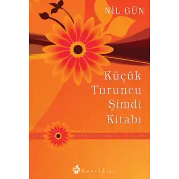 Küçük Turuncu Şimdi Kitabı  Yaşamı Ertelemeyin