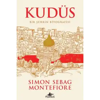 Kudüs - Bir Şehrin Biyografisi