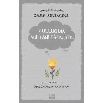 Kulluğum Sultanlığımdır