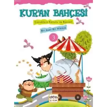 Kuran Bahçesi 3  Çocuklara Konulu ve Resimli Bir Ayet Bir Hikaye