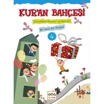 Kuran Bahçesi 4  Çocuklara Konulu ve Resimli Bir Ayet Bir Hikaye