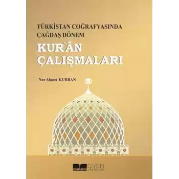 Kuran Çalışmaları - Türkistan Coğrafyasında Çağdaş Dönem