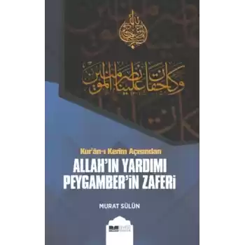 Kuran-ı Kerim Açısından Allahın Yardımı Peygamberin Zaferi