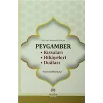 Kuran-ı Kerimde Geçen Peygamber Kıssaları Hikayeleri Duaları