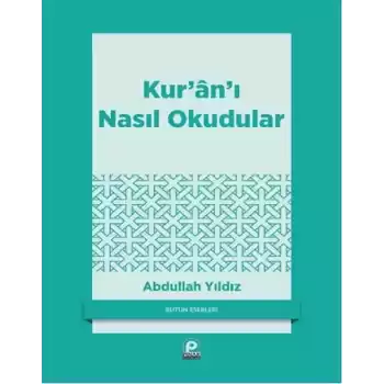 Kuranı Nasıl Okudular?
