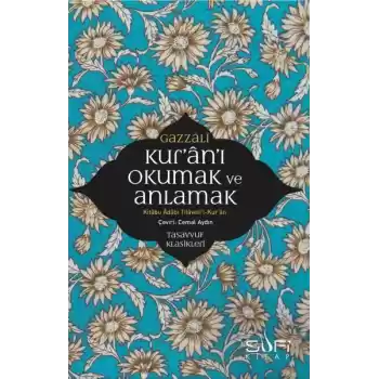 Kuranı Okumak ve Anlamak - Kitabu Adabi Tilaveti’l-Kur’an
