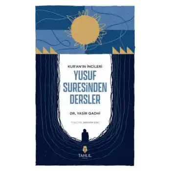 Kuranın İncileri Yusuf Suresinden Dersler