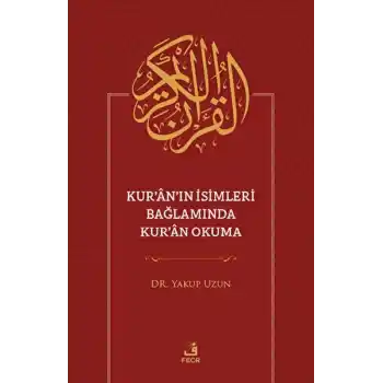 Kuranın İsimleri Bağlamında Kuran Okuma