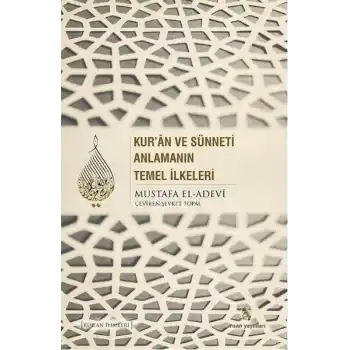 Kuran ve Sünneti Anlamanın Temel İlkeleri