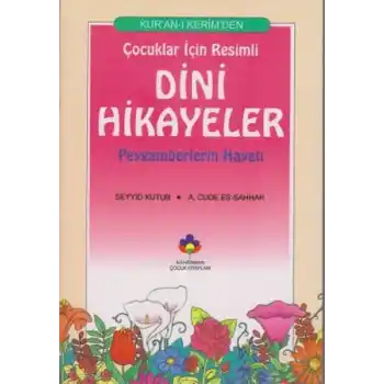 Kur’an-ı Kerimden Çocuklar İçin Resimli Dini Hikayeler
