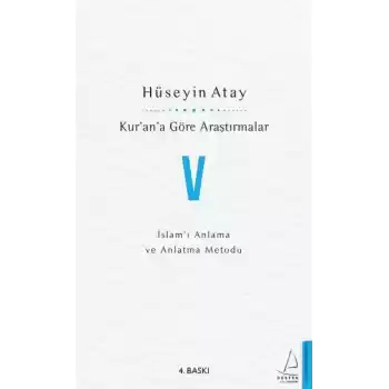 Kur’an’a Göre Araştırmalar V - İslam’ı Anlama ve Anlatma Metodu