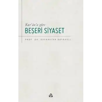 Kur’an’a Göre Beşeri Siyaset