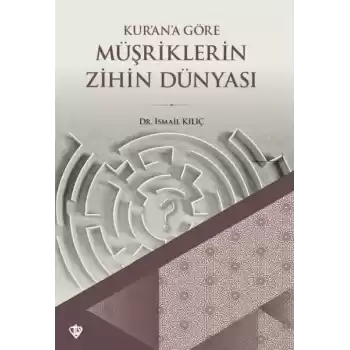 Kurana Göre Müşriklerin Zihin Dünyası