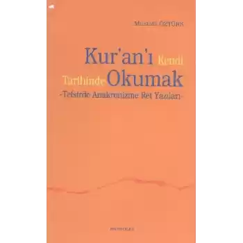 Kuranı Kendi Tarihinde Okumak