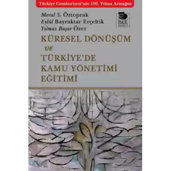 Küresel Dönüşüm ve Türkiye’de Kamu Yönetimi Eğitimi