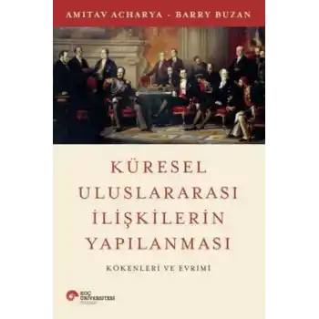 Küresel Uluslararası İlişkilerin Yapılanması Kökenleri ve Evrimi