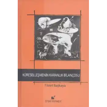 Küreselleşmenin Karanlık Bilançosu