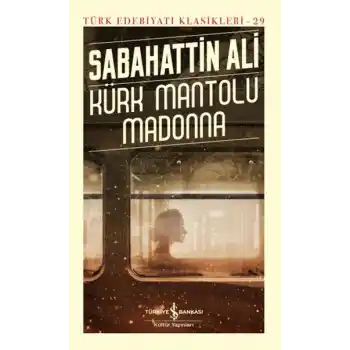 Kürk Mantolu Madonna - Türk Edebiyatı Klasikleri (Ciltli)