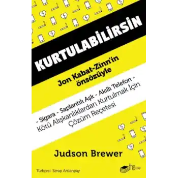 Kurtulabilirsin - Kötü Alışkanlıklardan Kurtulmak İçin Çözüm Reçetesi