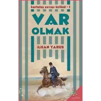 Kurtuluş Savaşı Üçlüsü 1 - Var Olmak