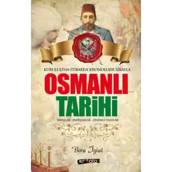 Kurtuluştan İtibaren Kronolojik Sırayla Osmanlı Tarihi