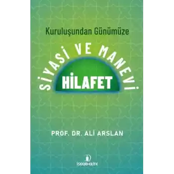 Kuruluşundan Günümüze Siyasi Ve Manevi Hilafet
