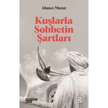 Kuşlarla Sohbetin Şartları