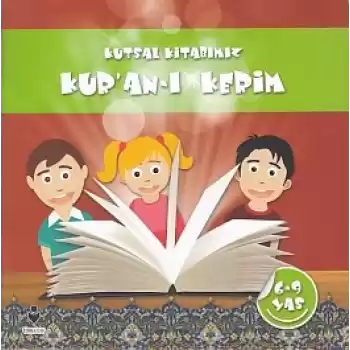 Kutsal Kitabımız Kuran-ı Kerim (6-9 Yaş)