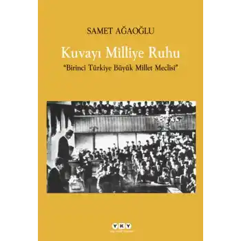 Kuvayı Milliye Ruhu  Birinci Türkiye Büyük Millet Meclisi