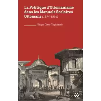 La Politique Dottomanisme Dans Les Manuels Scolaires Ottomans (1874-1894)