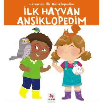 Larousse İlk Ansiklopedim Dizisi - İlk Hayvan Ansiklopedim