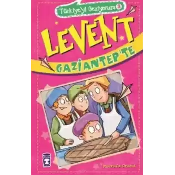 Levent Türkiyeyi Geziyorum - 03 Levent Gaziantepte