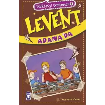 Levent Türkiyeyi Geziyorum - 05 Levent Adanada