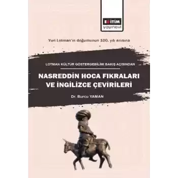 Lotman Kültür Göstergebilimi Bakış Açısından Nasreddin Hoca Fıkraları Ve İngilizce Çevirileri