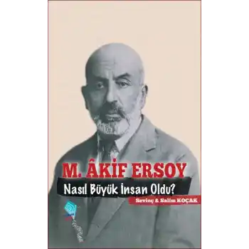 M. Akif Ersoy Nasıl Büyük İnsan Oldu?