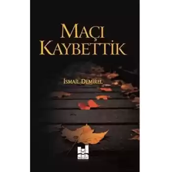 Maçı Kaybettik