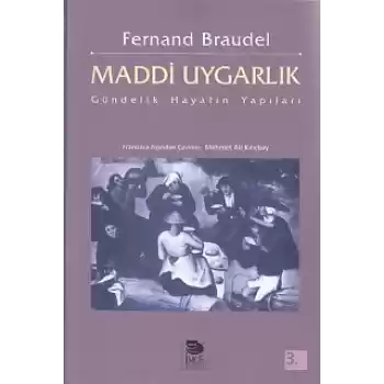 Maddi Uygarlık - Gündelik Hayatın Yapıları