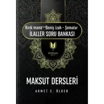 Maksut Dersleri;(kırık Mana - Geniş I·zah - Şemalar I·laller Soru Bankası)