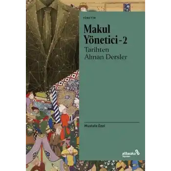 Makul Yönetici - 2: Tarihten Alınan Dersler