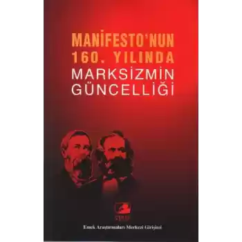 Manifestonun 160. Yılında Marksizmin Güncelliği