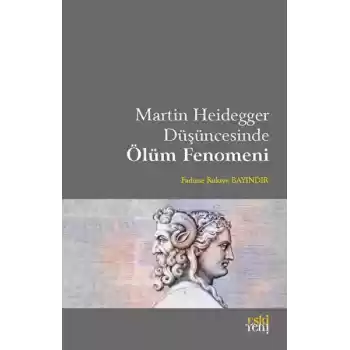 Martin Heidegger Düşüncesinde Ölüm Fenomeni