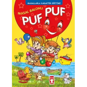 Masal Balonu Puf Puf -  Masallarla Karakter Eğitimi (Fleksi Cilt)