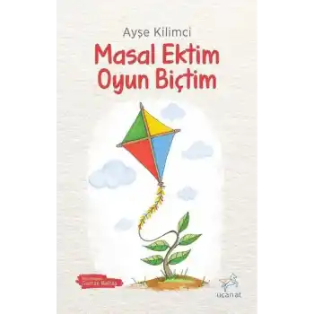 Masal Ektim Oyun Biçtim