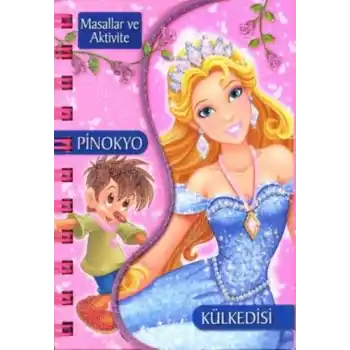 Masallar Ve Aktivite - Pinokyo / Külkedisi (Ciltli)
