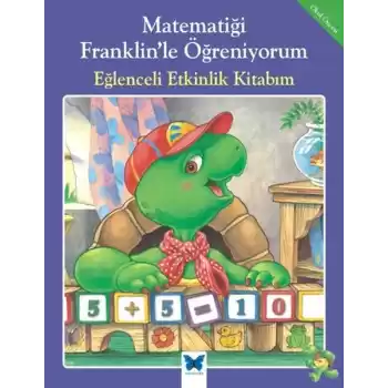 Matematiği Franklinle Öğreniyorum - Eğlenceli Etkinlik Kitabım