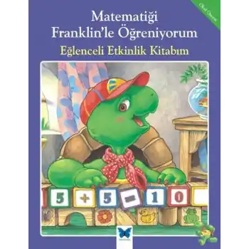 Matematiği Franklinle Öğreniyorum - Eğlenceli Etkinlik Kitabım